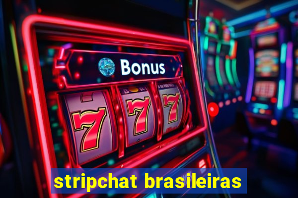 stripchat brasileiras